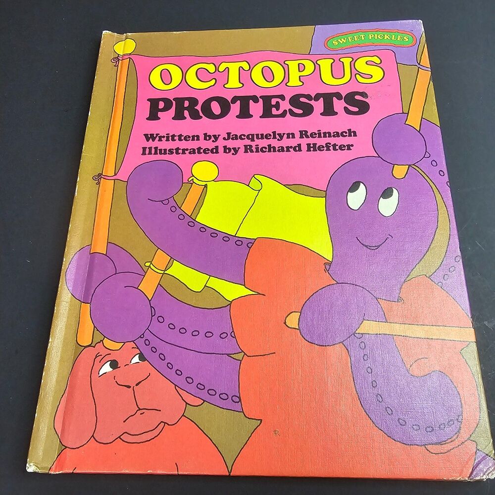 Octopus Protests by Jacquelyn Reinach Sweet Pickles Series 1978 Hardcover